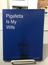 Hall, Joe: Pigafetta is my Wife [used paperback]