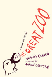 Guillén, Nicolás / Coleman, Aaron (tr.): The Great Zoo