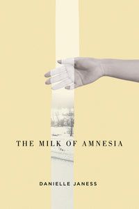 Janess, Danielle: Milk of Amnesia