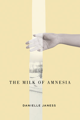 Janess, Danielle: Milk of Amnesia