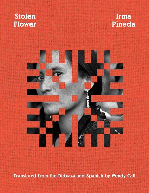 [11/18/25] Pineda, Irma / Call, Wendy (tr.): Stolen Flower
