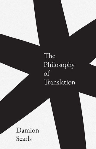 [06/02/26] Searls, Damion: The Philosophy of Translation