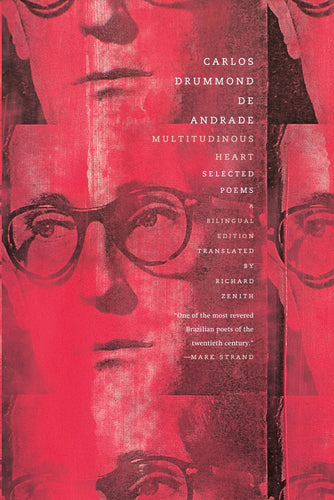 Drummond de Andrade, Carlos / Zenith, Richard (tr.): Multitudinous Heart: Selected Poems