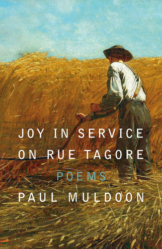 Muldoon, Paul: Joy in Service on Rue Tagore (HB)