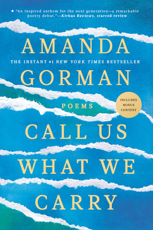 Gorman, Amanda: Call Us What We Carry