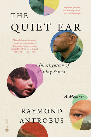 [08/19/25] Antrobus, Raymond: The Quiet Ear: An Investigation of Missing Sound: A Memoir (HB)