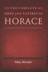 Horace / Alexander, Sidney (tr.): The Complete Odes and Satires of Horace