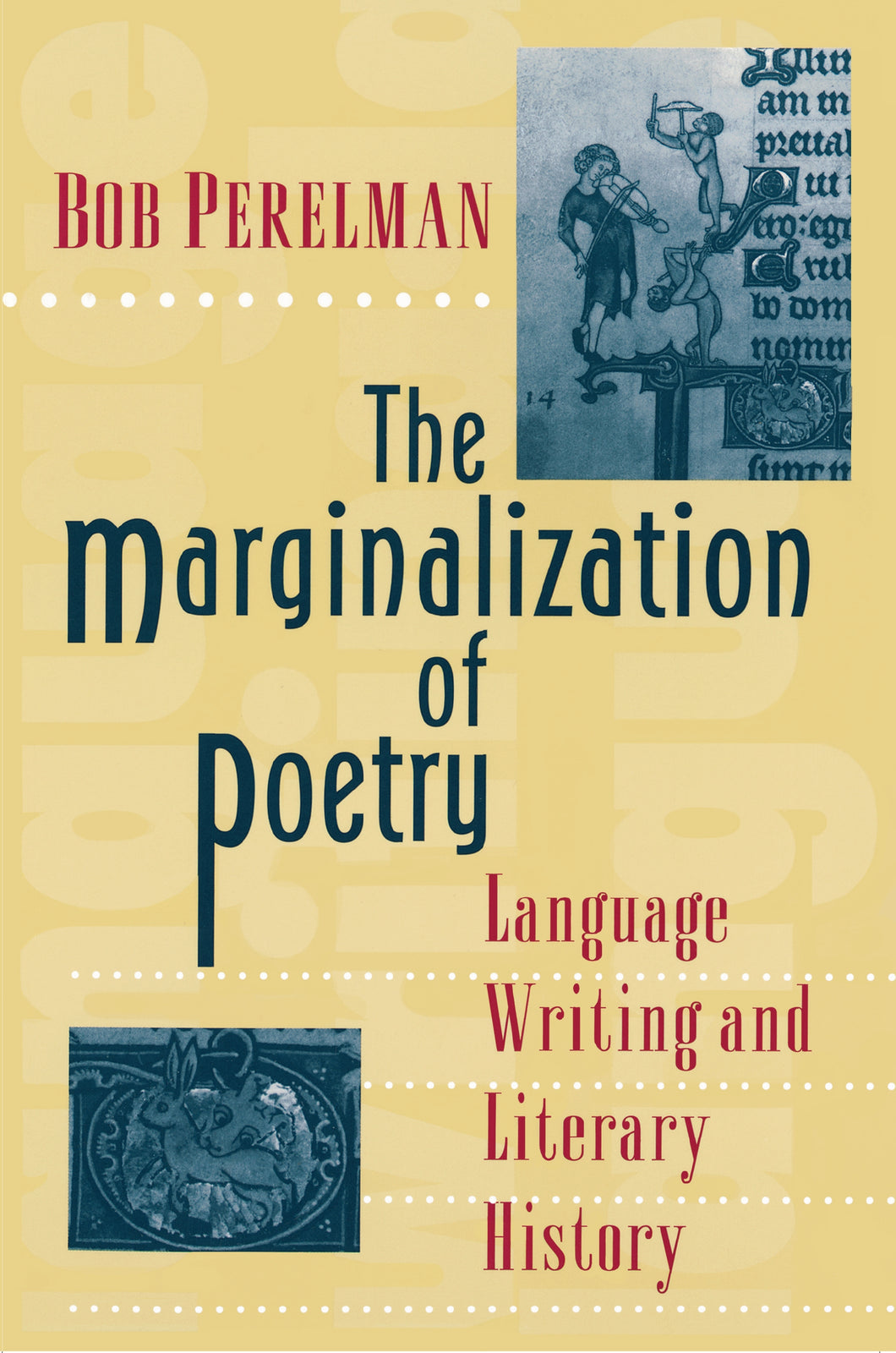 Perelman, Bob: The Marginalization of Poetry