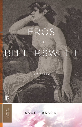 Carson, Anne: Eros the Bittersweet