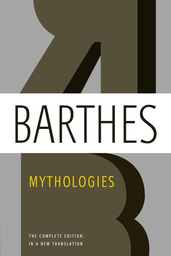 Barthes, Roland / Howard, Richard & Lavers, Annette (trs.): Mythologies