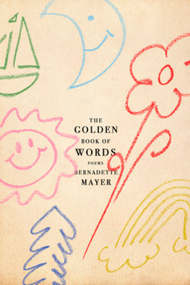 [05/06/25] Mayer, Bernadette: The Golden Book of Words