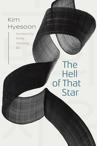 [02/03/26] Kim, Hyesoon / Ok, Cindy Juyoung (tr.): The Hell of That Star