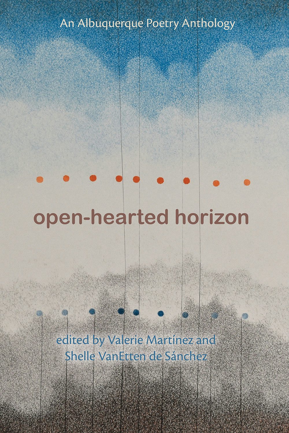 Martínez, Valerie & VanEtten de Sánchez, Shelle (eds.): Open-Hearted Horizon