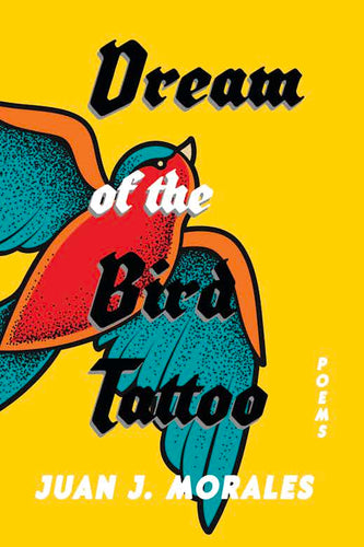 Morales, Juan J.: Dream of the Bird Tattoo