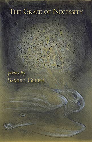 Green, Samuel: The Grace of Necessity