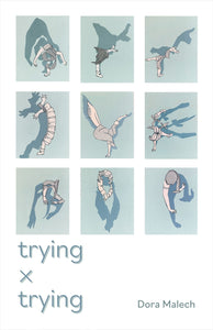 [10/07/25] Malech, Dora: Trying X Trying