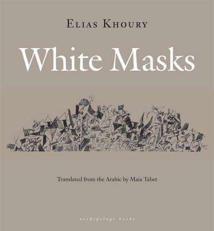 Khoury, Elias / Tabet, Maia (tr.): White Masks (HB)