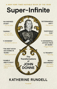 Rundell, Katherine: Super-Infinite: The Transformations of John Donne