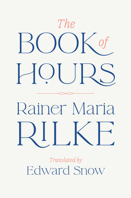 Rilke, Rainer Maria / Snow, Edward (tr.): Book of Hours (HB)