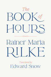 Rilke, Rainer Maria / Snow, Edward (tr.): Book of Hours (HB)