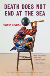 Adesina, Gbenga: Death Does Not End at the Sea