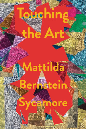 Sycamore, Mattilda Bernstein: Touching the Art (HB)