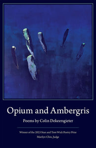 Dekeersgieter, Colin: Opium and Ambergris