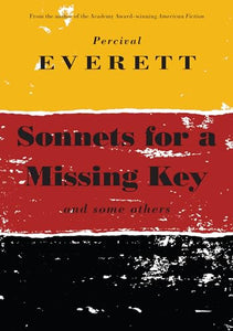 Everett, Percival L.: Sonnets for a Missing Key