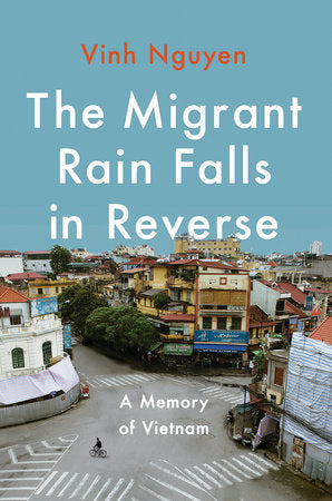 [W4G] Nguyen, Vinh: The Migrant Rain Falls in Reverse: A Memory of Vietnam