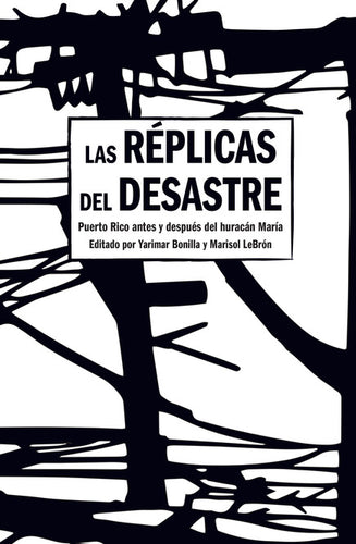 [W4G] Bonilla, Yarimar & Lebrón, Marisol (eds): Las Réplicas del Desastre: Puerto Rico Antes Y Después del Huracán María