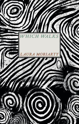 Moriarty, Laura: Which Walks