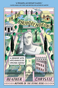 Christle, Heather: In the Rhododendrons: A Memoir with Appearances by Virginia Woolf (HB)