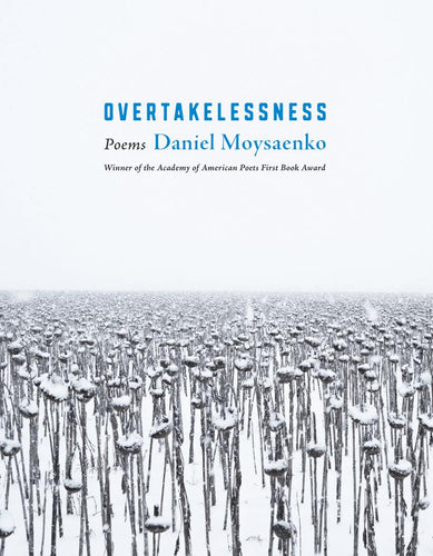[04/07/26] Moysaenko, Daniel: Overtakelessness: Poems