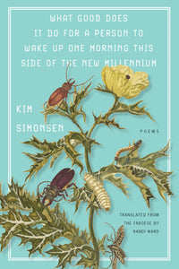 Simonsen, Kim / Ward, Randi (tr.): What good does it do for a person to wake up one morning this side of the new millennium