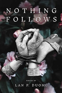 Duong, Lan P.: Nothing Follows
