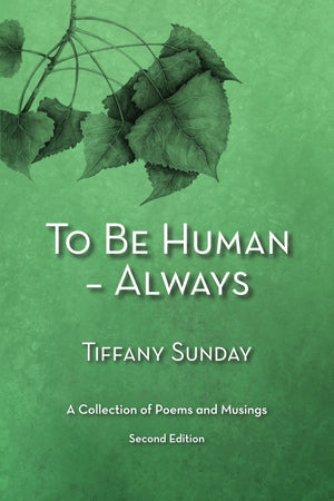 Sunday, Tiffany: To Be Human – Always