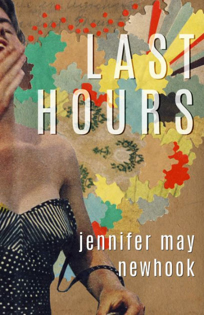 Newhook, Jennifer May: Last Hours