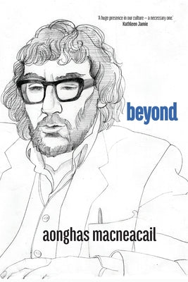 Macneacail, Aonghas: Beyond