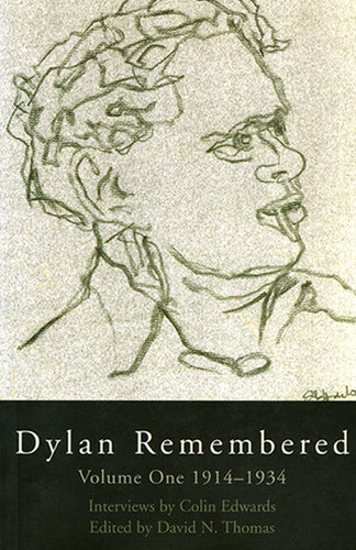 Thomas, David N (ed.): Dylan Remembered: Volume One 1913-1934 (HB)