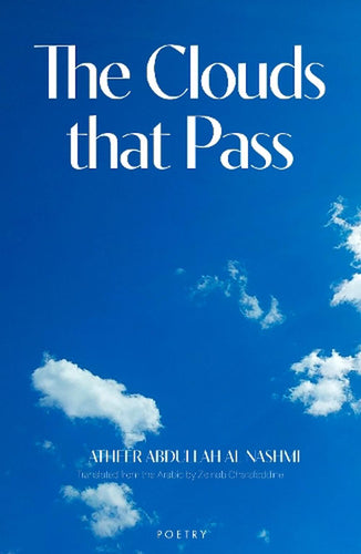 Al Nashmi, Atheer Abdullah / Charafeddine, Zeinab (tr.): The Clouds that Pass