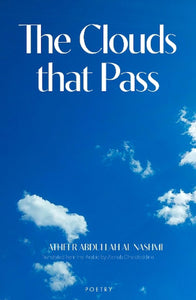 Al Nashmi, Atheer Abdullah / Charafeddine, Zeinab (tr.): The Clouds that Pass