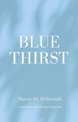 Humaili, Hawra Ali / Charafeddine, Zeinab (tr.): Blue Thirst