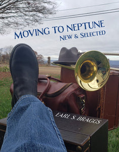 Braggs, Earl S.: Moving To Neptune: New & Selected