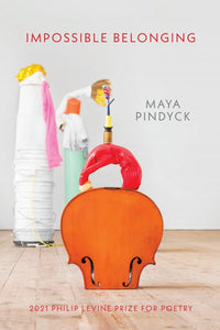 Pindyck, Maya: Impossible Belonging