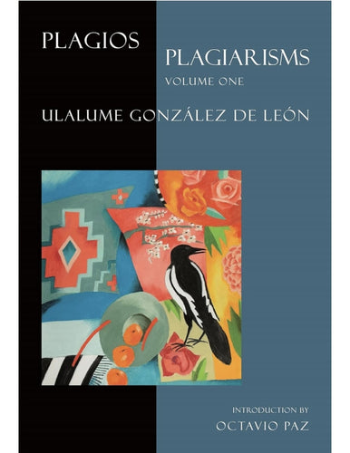 León, Ulalume González de: Vol. 1: Plagios/Plagiarisms