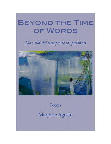 Agosín, Marjorie / Kostopulos-Cooperman, Celeste (tr.): Beyond the Time of Words