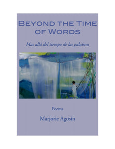Agosín, Marjorie / Kostopulos-Cooperman, Celeste (tr.): Beyond the Time of Words