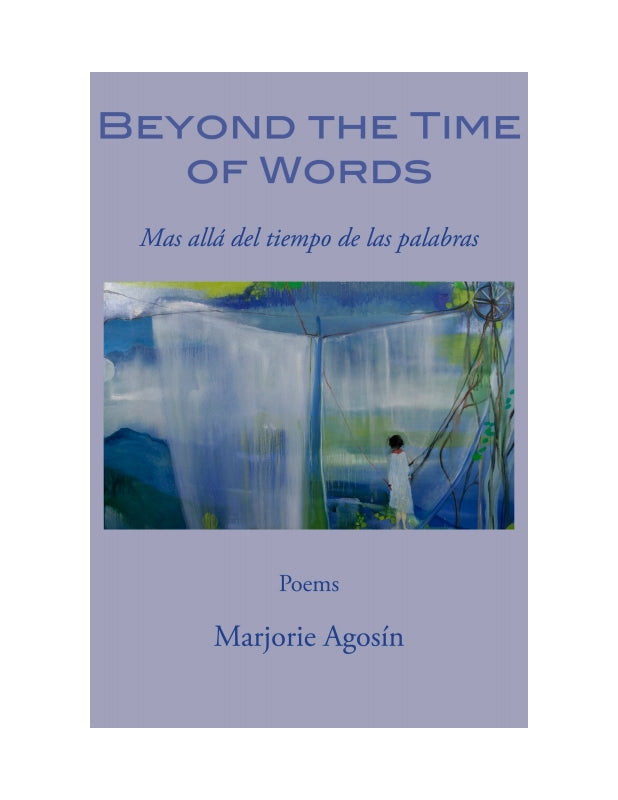 Agosín, Marjorie / Kostopulos-Cooperman, Celeste (tr.): Beyond the Time of Words