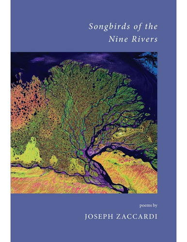 Zaccardi, Joseph: Songbirds of the Nine Rivers
