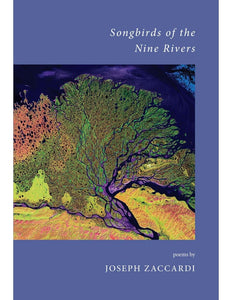 Zaccardi, Joseph: Songbirds of the Nine Rivers